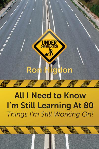 All I Need to Know I’m Still Learning at 80: