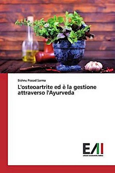 L’osteoartrite ed è la gestione attraverso l’Ayurveda