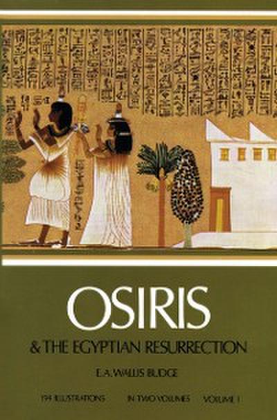 Osiris and the Egyptian Resurrection, Vol. 1