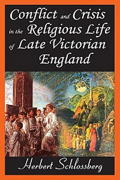 Conflict and Crisis in the Religious Life of Late Victorian England