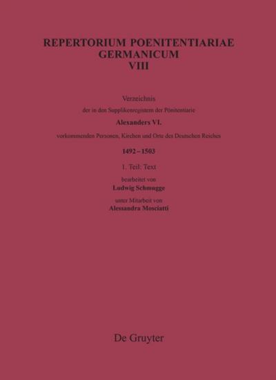 Verzeichnis der in den Supplikenregistern der Pönitentiarie Alexanders VI. vorkommenden Personen, Kirchen und Orte des Deutschen Reiches (1492-1503)