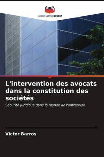 L’intervention des avocats dans la constitution des sociétés