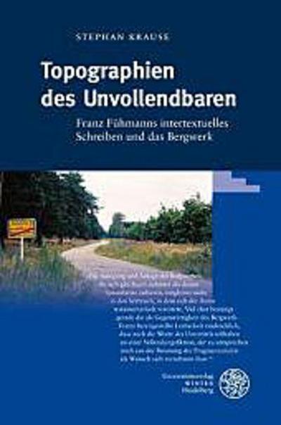 Topographien des Unvollendbaren