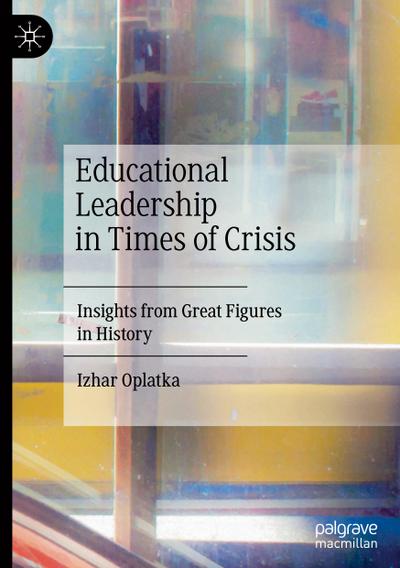 Educational Leadership in Times of Crisis
