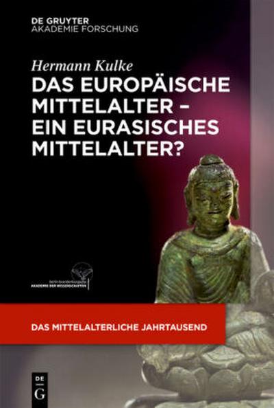 Das europäische Mittelalter - ein eurasisches Mittelalter?