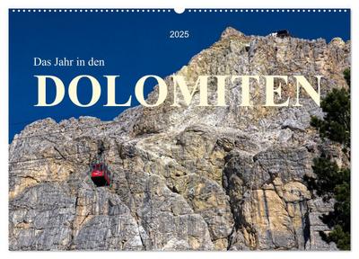 Das Jahr in den DOLOMITEN (Wandkalender 2025 DIN A2 quer), CALVENDO Monatskalender