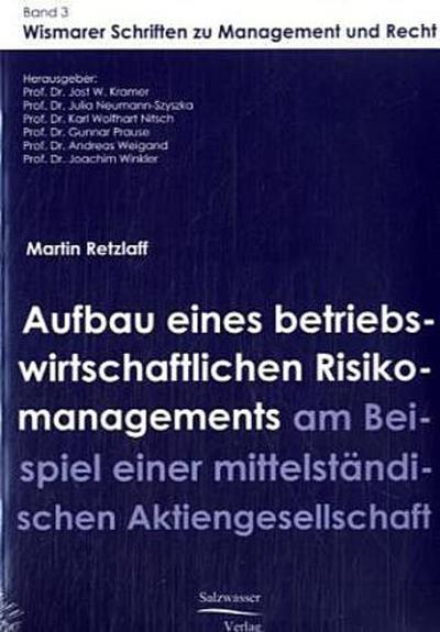 Aufbau eines betriebswirtschaftlichen Risikomanagements am Beispiel einer mittelständischen Aktiengesellschaft