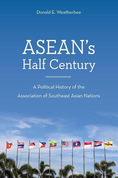 ASEAN’s Half Century