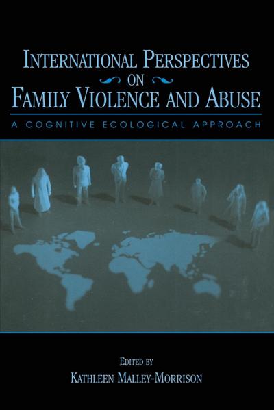 International Perspectives on Family Violence and Abuse