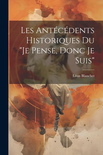 Les antécédents historiques du "Je pense, donc je suis"