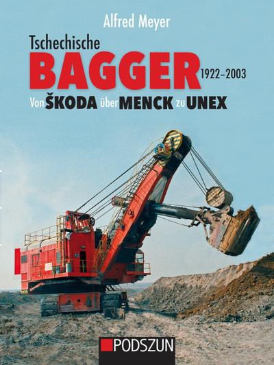 Tschechische Bagger 1922-2003: Von koda über Menck zu Unex