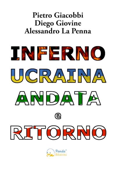 Inferno Ucraina andata e ritorno. Il nostro viaggio umanitario dall’Italia al territorio ucraino
