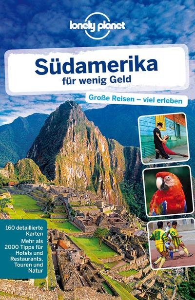 Lonely Planet Reiseführer Südamerika für wenig Geld (Lonely Planet Reiseführer Deutsch)