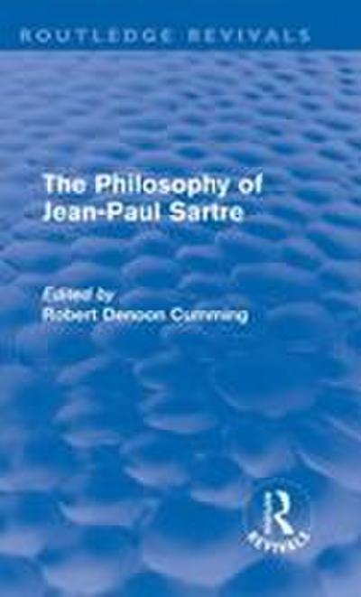 The Philosophy of Jean-Paul Sartre (Routledge Revivals)