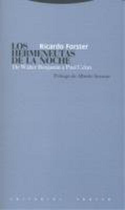 Los hermeneutas de la noche : de Walter Benjamin a Paul Celan
