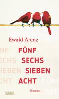 Fünf, sechs, sieben, acht von Ewald Arenz