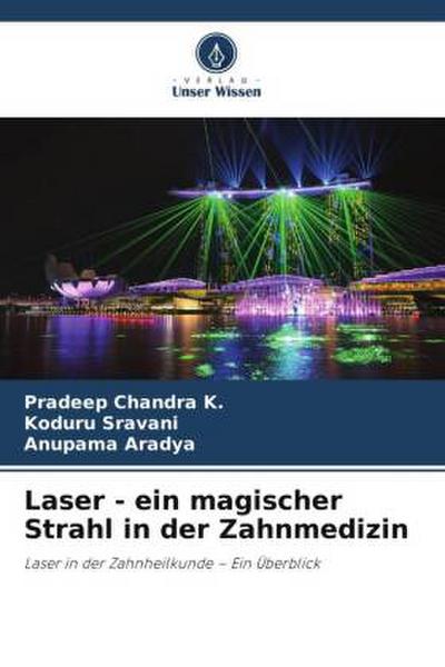 Laser - ein magischer Strahl in der Zahnmedizin