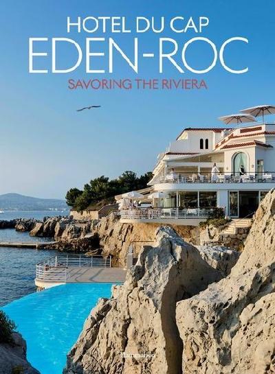 Hotel du Cap-Eden-Roc: Savoring the Riviera