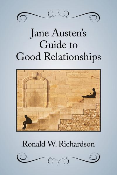 Jane Austen’s Guide to Good Relationships