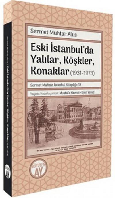 Eski Istanbulda Yalilar, Köskler, Konaklar 1931-1973