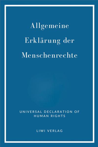 Allgemeine Erklärung der Menschenrechte. Vollständige Neuausgabe