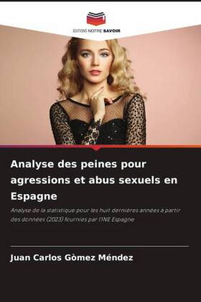 Analyse des peines pour agressions et abus sexuels en Espagne