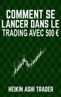 Comment se lancer dans le trading avec 500 €