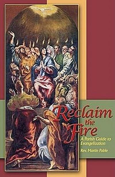Reclaim the Fire: A Parish Guide to Evangelization
