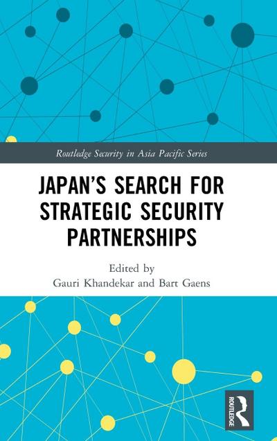 Japan¿s Search for Strategic Security Partnerships