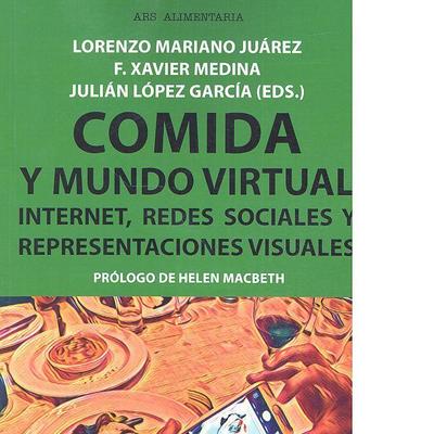 Comida y mundo virtual : Internet, redes sociales y representaciones visuales