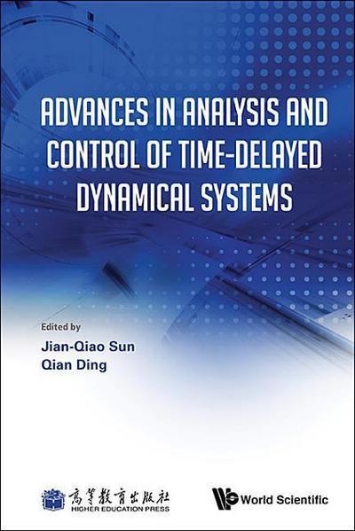 Advances in Analysis and Control of Time-Delayed Dynamical Systems