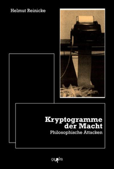 Kryptogramme der Macht: Philosophische Attacken