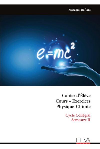 Cahier d’Élève Cours - Exercices Physique-Chimie