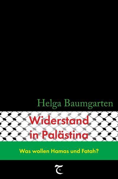 Widerstand in Palästina: Was wollen Hamas und Fatah?