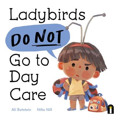 Ladybirds Do Not Go to Day Care