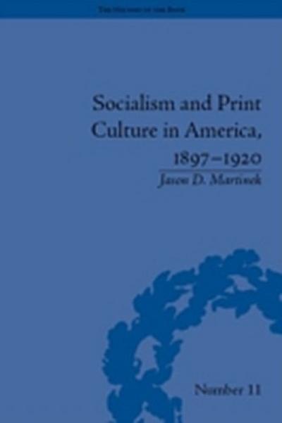 Socialism and Print Culture in America, 1897-1920