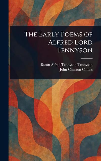 The Early Poems of Alfred Lord Tennyson