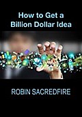 How to Get a Billion Dollar Idea