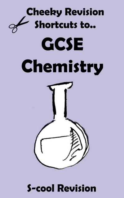 GCSE Chemistry Revision (Cheeky Revision Shortcuts)