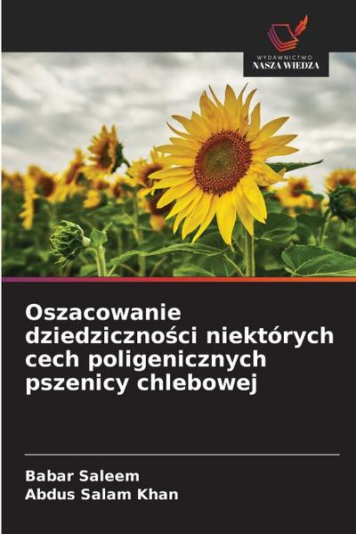 Oszacowanie dziedziczno¿ci niektórych cech poligenicznych pszenicy chlebowej