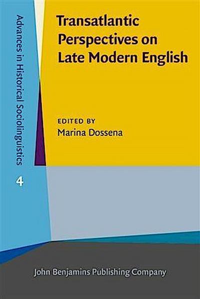 Transatlantic Perspectives on Late Modern English