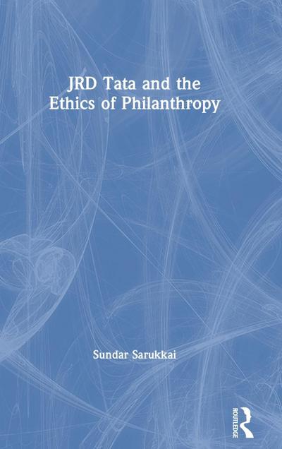 JRD Tata and the Ethics of Philanthropy