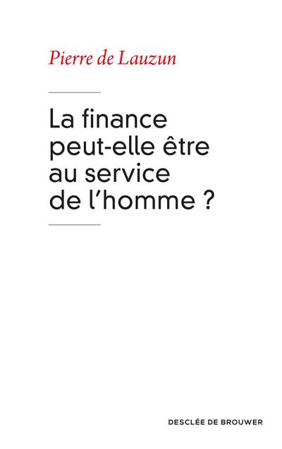 La finance peut-elle être au service de l’homme ?