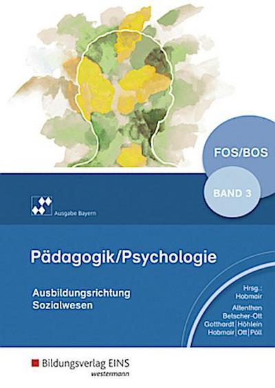 Pädagogik/Psychologie für die Berufliche Oberschule3. Schülerband. Bayern