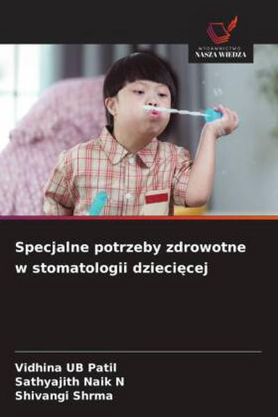 Specjalne potrzeby zdrowotne w stomatologii dzieci¿cej