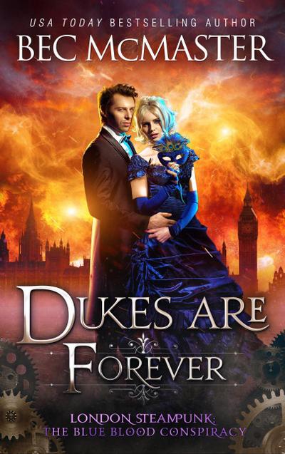 Dukes Are Forever (London Steampunk: The Blue Blood Conspiracy, #5)