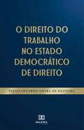 O Direito do Trabalho no Estado Democrático de Direito
