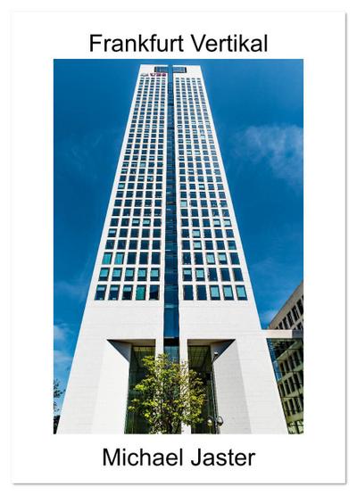 Frankfurt Vertikal Michael Jaster (Wandkalender 2026 DIN A3 hoch), CALVENDO Monatskalender