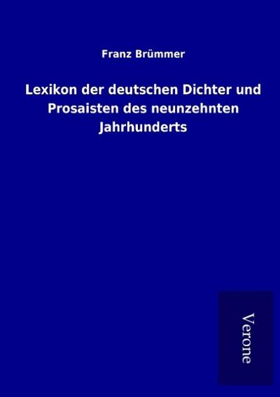 Lexikon der deutschen Dichter und Prosaisten des neunzehnten Jahrhunderts