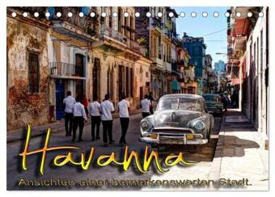 Havanna - Ansichten einer bemerkenswerten Stadt (Tischkalender 2026 DIN A5 quer), CALVENDO Monatskalender